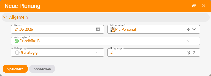 Dialog Neue Planung mit den Feldern Datum, Mitarbeiter (Pia Personal), Arbeitsplatz (Einzelbüro B), Belegung (Ganztägig) und Folgetage