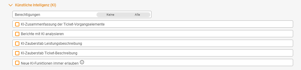 Das aufgeklappte Akkordeon Künstliche Intelligenz (KI) einer Benutzergruppe: oben der Umschalter Berechtigungen mit Keine und Alle, darunter die Checkboxen KI-Zusammenfassung der Ticket-Vorgangselemente, Berichte mit KI analysieren, KI-Zauberstab Leistungsbeschreibung, KI-Zauberstab Ticket-Beschreibung und Neue KI-Funktionen immer erlauben mit einem Info-Symbol; alle Checkboxen sind leer.