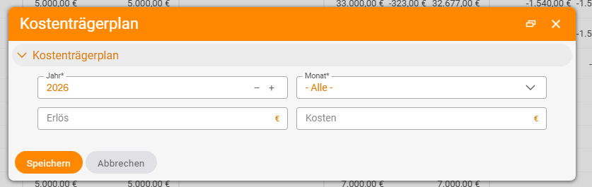 Dialog „Kostenträgerplan“ über das Plus: Jahr* 2026 mit Minus- und Plus-Knopf, Monat* „- Alle -“, darunter die Felder Erlös und Kosten in Euro; unten Speichern und Abbrechen.