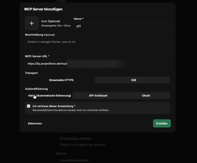Dialog MCP Server hinzufügen in LibreChat mit Feldern für Icon, Name, Beschreibung und MCP-Server-URL, der Transport-Auswahl zwischen Streamable HTTPS und SSE, der Authentifizierungsauswahl Keine (Automatische Erkennung), API-Schlüssel und OAuth sowie der angehakten Checkbox Ich vertraue dieser Anwendung
